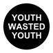 Youth Wasted Youth